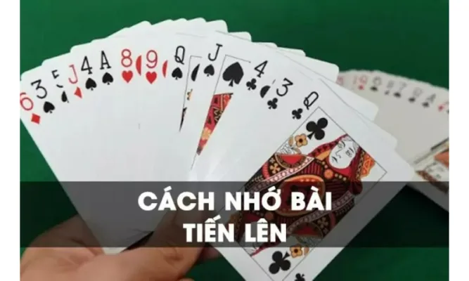 Bạn nên nhớ những con bài mà mình đã đánh