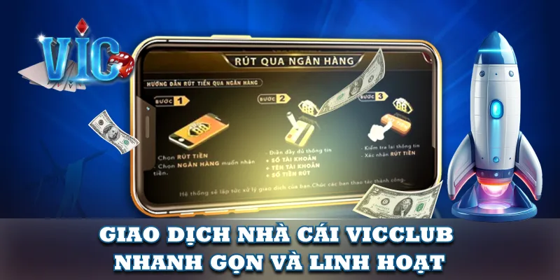 Giao dịch tại VicClub nhanh gọn và linh hoạt