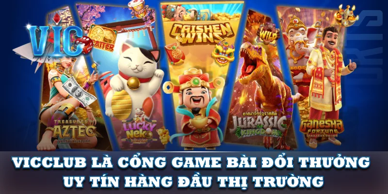 VicClub là cổng game bài đổi thưởng uy tín hàng đầu thị trường
